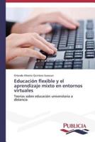 Educación flexible y el aprendizaje mixto en entornos virtuales