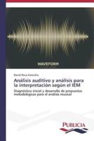 Análisis auditivo y análisis para la interpretación según el IEM