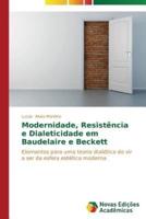 Modernidade, Resistência e Dialeticidade em Baudelaire e Beckett