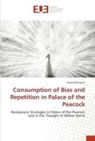 Consumption of Bias and Repetition in Palace of the Peacock