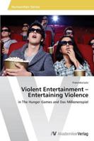 Violent Entertainment - Entertaining Violence
