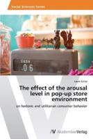 The Effect of the Arousal Level in Pop-Up Store Environment