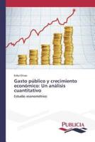 Gasto público y crecimiento económico: Un análisis cuantitativo