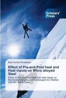 Effect of Pre-and-Post heat and Heat inputs on Micro alloyed Steel