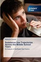 Substance Use Trajectories Across the Middle School Years