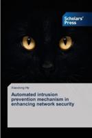 Automated intrusion prevention mechanism in enhancing network security