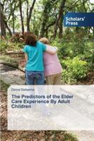 The Predictors of the Elder Care Experience by Adult Children