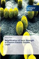 Amplification of Ionic Strength to Explore Electric Double Layer