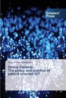 Online Patients - The policy and practice of patient oriented ICT