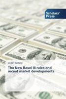 The New Basel III rules and recent market developments