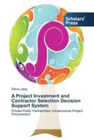A Project Investment and Contractor Selection Decision Support System
