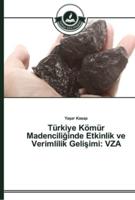 Türkiye Kömür Madenciliğinde Etkinlik ve Verimlilik Gelişimi: VZA