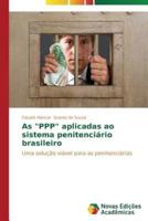 As "PPP" aplicadas ao sistema penitenciário brasileiro