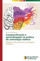Complexificação e aprendizagem na prática de semiologia médica