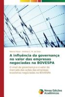 A influência da governança no valor das empresas negociadas na BOVESPA