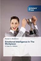 Emotional Intelligence In The Workplace: