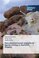 Geo-environmental impacts of lignite mining in Kachchh, Gujarat