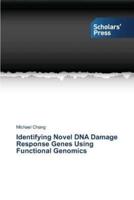 Identifying Novel DNA Damage Response Genes Using Functional Genomics