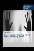 Ghost Novels: Haunting Forms in Contemporary Novels