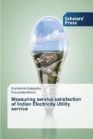 Measuring service satisfaction of Indian Electricity Utility service