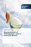 Standardization of ''Pathadyasav'' used in Bronchial Asthma