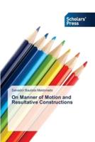 On Manner of Motion and Resultative Constructions