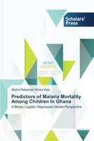 Predictors of Malaria Mortality Among Children In Ghana