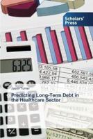 Predicting Long-Term Debt in the Healthcare Sector