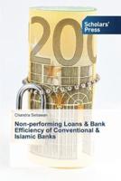 Non-performing Loans & Bank Efficiency of Conventional & Islamic Banks