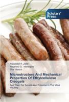 Microstructure And Mechanical Properties Of Ethylcellulose Oleogels