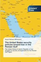 The United States security policies toward Iran in the Persian Gulf