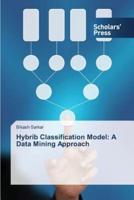 Hybrib Classification Model: A Data Mining Approach
