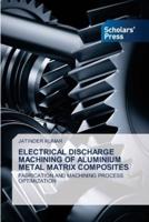 Electrical Discharge Machining of Aluminium Metal Matrix Composites