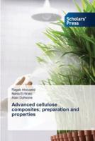 Advanced cellulose composites; preparation and properties