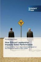 How Ethical Leadership Impacts Sales Performance