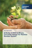 A Study of RNS-to-Binary Converter Design for Residue Number System
