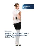 WORLD OF STUDENTCRAFT:   Student Engagement In An Online World