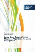 Large Scale Support Vector Machines Algorithms for Visual Recognition