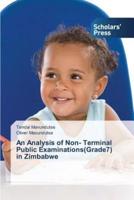 An Analysis of Non- Terminal Public Examinations(Grade7) in Zimbabwe