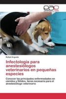 Infectología para anestesiólogos veterinarios en pequeñas especies