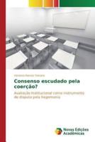 Consenso escudado pela coerção?