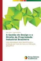 A Gestão de Design e o Direito de Propriedade Industrial Brasileiro