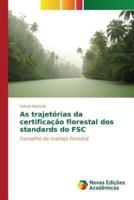 As trajetórias da certificação florestal dos standards do FSC