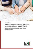 Internazionalizzazione e stabile organizzazione: profili fiscali