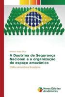 A Doutrina de Segurança Nacional e a organização do espaço amazônico