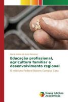 Educação profissional, agricultura familiar e desenvolvimento regional