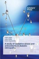 A study of oxidative stress and antioxidants in diabetic retinopathy