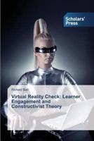 Virtual Reality Check: Learner Engagement and Constructivist Theory
