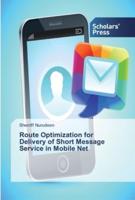 Route Optimization for Delivery of Short Message Service in Mobile Net