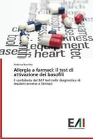 Allergia a farmaci: il test di attivazione dei basofili